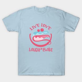 Live Love Laugh And Bake T-Shirt